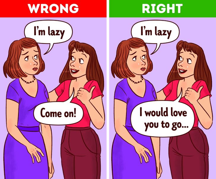  Be softer with your words instead of pushing a person