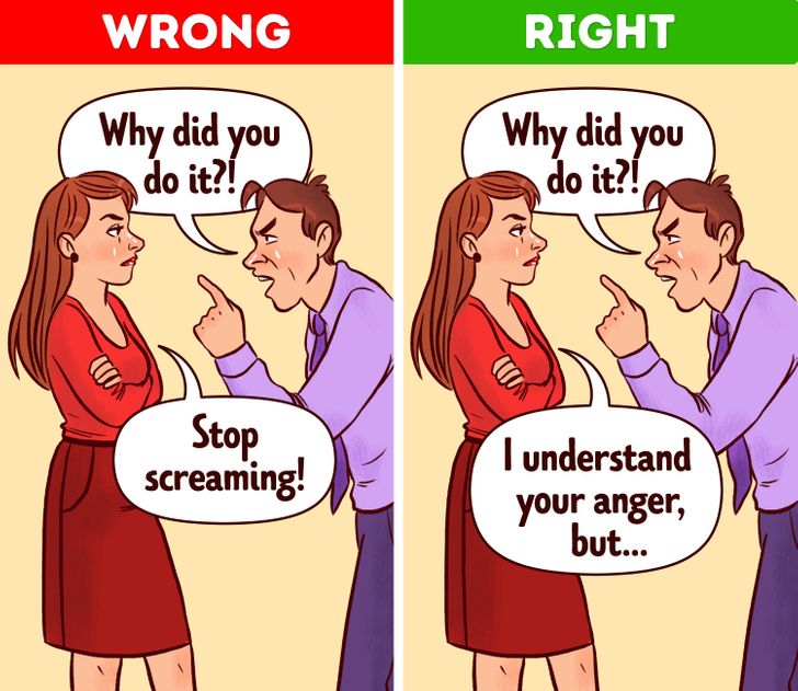 When someone is screaming at you, state that you’re not okay with that