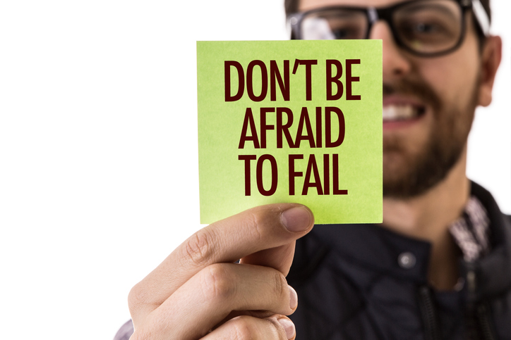 Dont Be Afraid To Fail sign