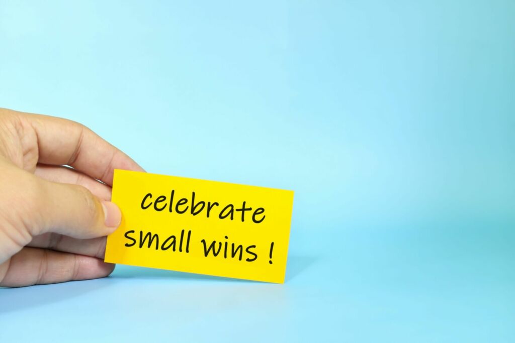 Celebrate Small Victories 